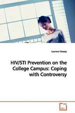 HIV/STI Prevention on the College Campus: Coping with Controversy