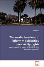 The media freedom to inform v. celebrities'' personality rights