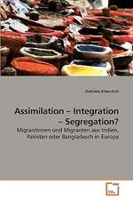 Assimilation - Integration - Segregation?