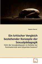 Ein kritischer Vergleich bestehender Konzepte der Sexualpädagogik