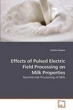 Effects of Pulsed Electric Field Processing on Milk Properties