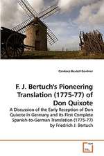 F. J. Bertuch''s Pioneering Translation (1775-77) of Don Quixote