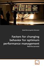 Factors for changing behavior for optimum performance management