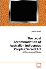 The Legal Accommodation of Australian Indigenous Peoples' Sacred Art