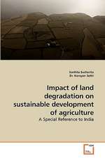 Impact of land degradation on sustainable development of agriculture