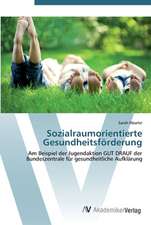 Sozialraumorientierte Gesundheitsförderung