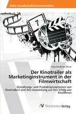 Der Kinotrailer als Marketinginstrument in der Filmwirtschaft