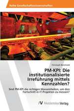 PM-Kpi: Die Institutionalisierte Irref Hrung Mittels Kennzahlen?