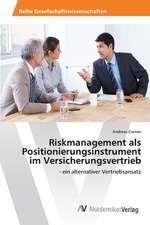 Riskmanagement als Positionierungsinstrument im Versicherungsvertrieb