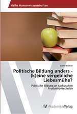 Politische Bildung anders - (k)eine vergebliche Liebesmühe?