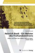 Heinrich Bank - Ein Meister des Freihandzeichnens