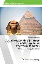 Social Networking Strategy for a Startup Retail Pharmacy in Egypt