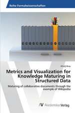 Metrics and Visualization for Knowledge Maturing in Structured Data