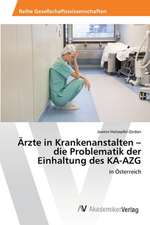 Ärzte in Krankenanstalten - die Problematik der Einhaltung des KA-AZG