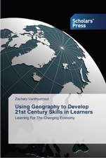 Using Geography to Develop 21st Century Skills in Learners