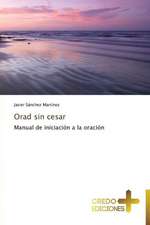 Orad Sin Cesar: Don, Identidad y Mision