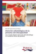 Atencion Odontologica de La Persona Con Discapacidad: Una Mirada Epidemiologica