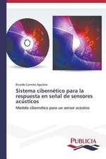 Sistema Cibernetico Para La Respuesta En Senal de Sensores Acusticos: Una Mirada Epidemiologica