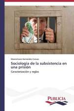 Sociologia de La Subsistencia En Una Prision: Un Enfoque Genetico