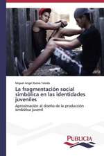 La Fragmentacion Social Simbolica En Las Identidades Juveniles: Emilio Carrere y Edgar Neville