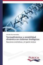 Termodinamica y Estabilidad Dinamica En Sistemas Biologicos: Propiedades Estructurales, Opticas y Electricas