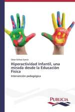 Hiperactividad Infantil, Una Mirada Desde La Educacion Fisica