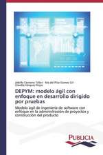 Depym: Modelo Agil Con Enfoque En Desarrollo Dirigido Por Pruebas