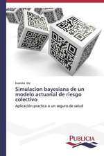 Simulacion Bayesiana de Un Modelo Actuarial de Riesgo Colectivo: Eje Integrador del Desarrollo Humano Sustentable