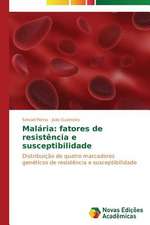 Malaria: Fatores de Resistencia E Susceptibilidade