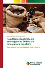 Resultado Economico Da Estocagem No Ambito Da Cafeicultura Brasileira: O Jogo Das Incertezas X Financiamento de Campanhas