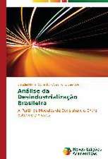 Analise Da Desindustrializacao Brasileira: Entre as Vozes Em Coro E O Silencio