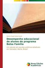 Desempenho Educacional de Alunos Do Programa Bolsa Familia: Amabilia Almeida Nos Redutos de Poder