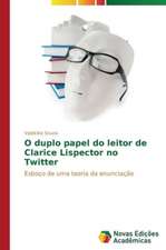 O Duplo Papel Do Leitor de Clarice Lispector No Twitter: Uma Analise Do Emblematico Poema Regionalista