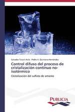 Control Difuso del Proceso de Cristalizacion Continuo No-Isotermico: Eciap