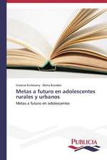 Metas a Futuro En Adolescentes Rurales y Urbanos: Eciap