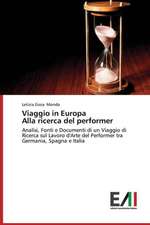 Viaggio in Europa Alla Ricerca del Performer