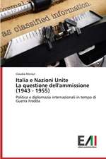 Italia E Nazioni Unite La Questione Dell'ammissione (1943 - 1955): Da Carl Gustav Jung AI Giorni Nostri