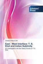 East - West Interface: T. S. Eliot and Indian Sublimity