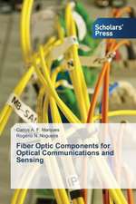 Fiber Optic Components for Optical Communications and Sensing