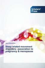 Sleep Related Movement Disorders: Association to Pregnancy & Menopause