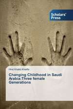 Changing Childhood in Saudi Arabia: Three Female Generations