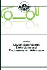 Lityum Bataryalar¿n Elektrokimyasal Performans¿n¿n Art¿r¿lmas¿