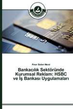 Bankac¿l¿k Sektöründe Kurumsal Reklam: HSBC ve ¿¿ Bankas¿ Uygulamalar¿