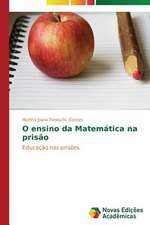 O Ensino Da Matematica Na Prisao: Um Estudo Comparativo Analitico-Numerico