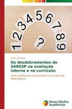 OS Desdobramentos Do Saresp Na Avaliacao Interna E No Curriculo: Diagnostico E Proposicoes