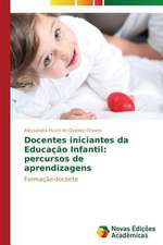 Docentes Iniciantes Da Educacao Infantil: Percursos de Aprendizagens