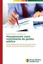 Planejamento Como Instrumento de Gestao Publica: A Destruicao Da Experiencia