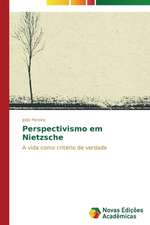 Perspectivismo Em Nietzsche: Analise de Uma Complexa Relacao