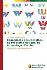 Capacitacao DOS Conselhos Do Programa Nacional de Alimentacao Escolar: Um Estudo de Caso