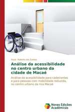 Analise Da Acessibilidade No Centro Urbano Da Cidade de Macae: Pressao E Interesses